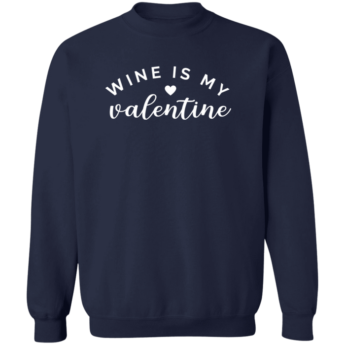 Wine Is My Valentine Sweatshirt