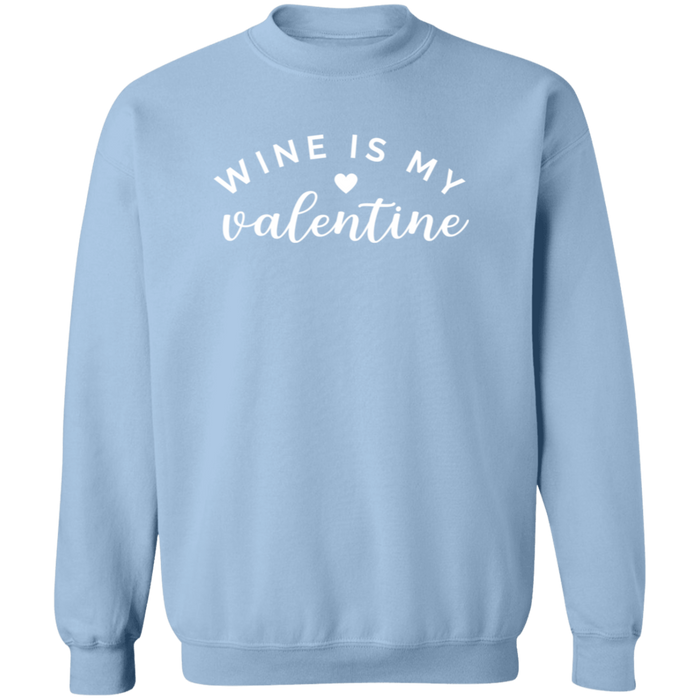 Wine Is My Valentine Sweatshirt