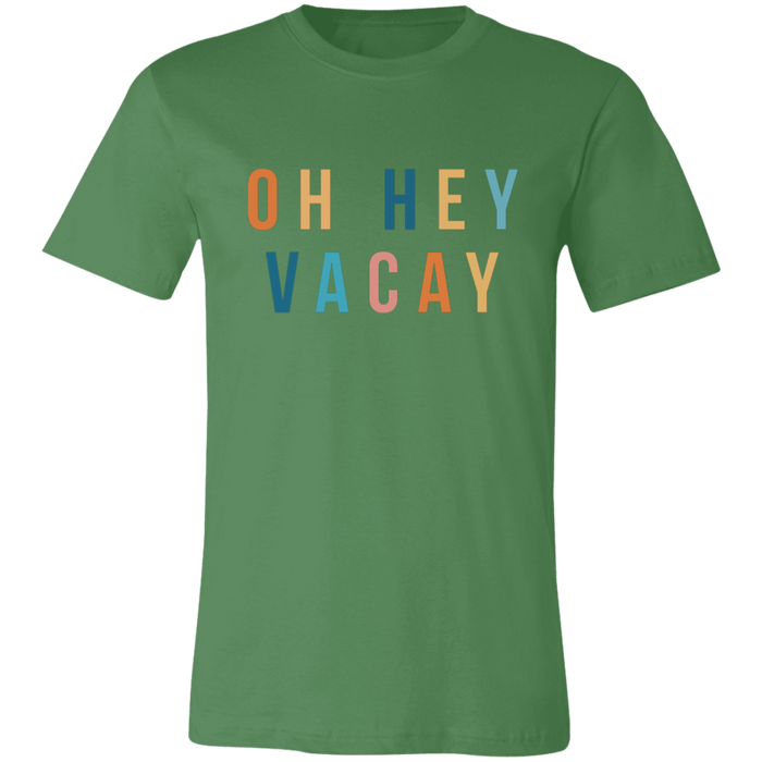 Oh Hey Vacay T-Shirt