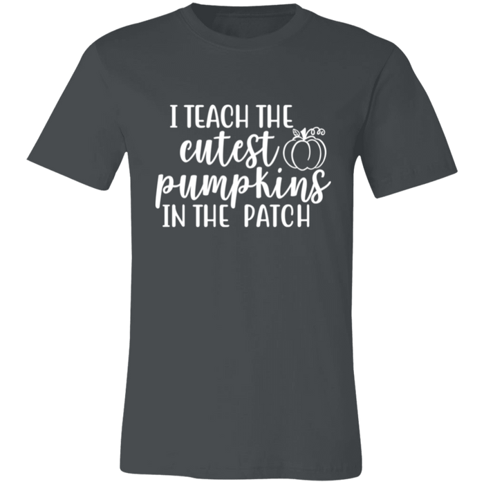 I Teach The Cutest Pumpkins In The Patch T-Shirt