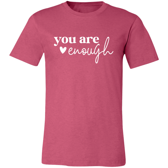 You Are Enough T-Shirt