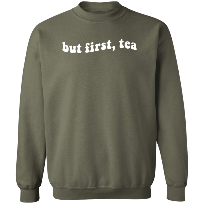 But First Tea Sweatshirt