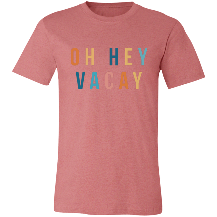 Oh Hey Vacay T-Shirt