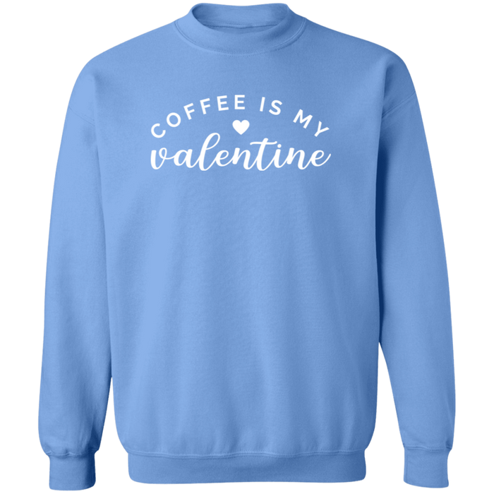 Coffee Is My Valentine Sweatshirt