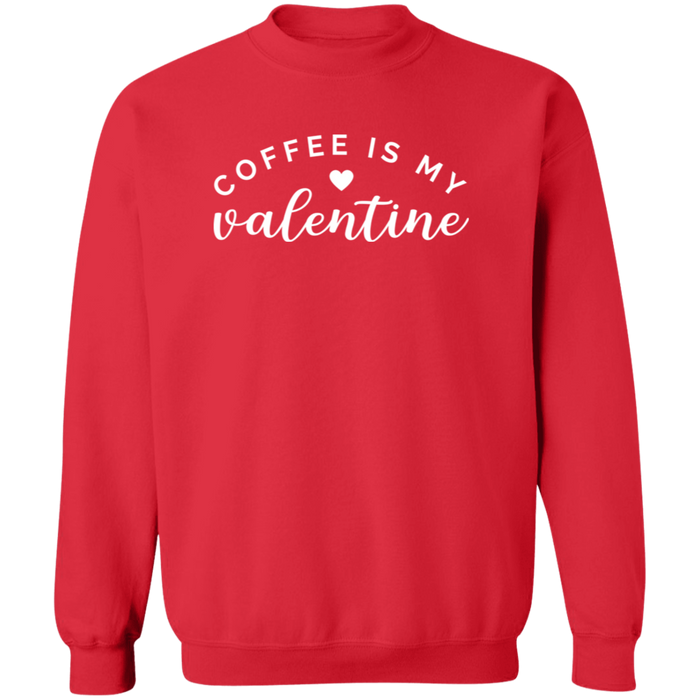 Coffee Is My Valentine Sweatshirt