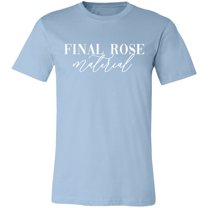 Final Rose Material T-Shirt