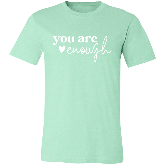 You Are Enough T-Shirt