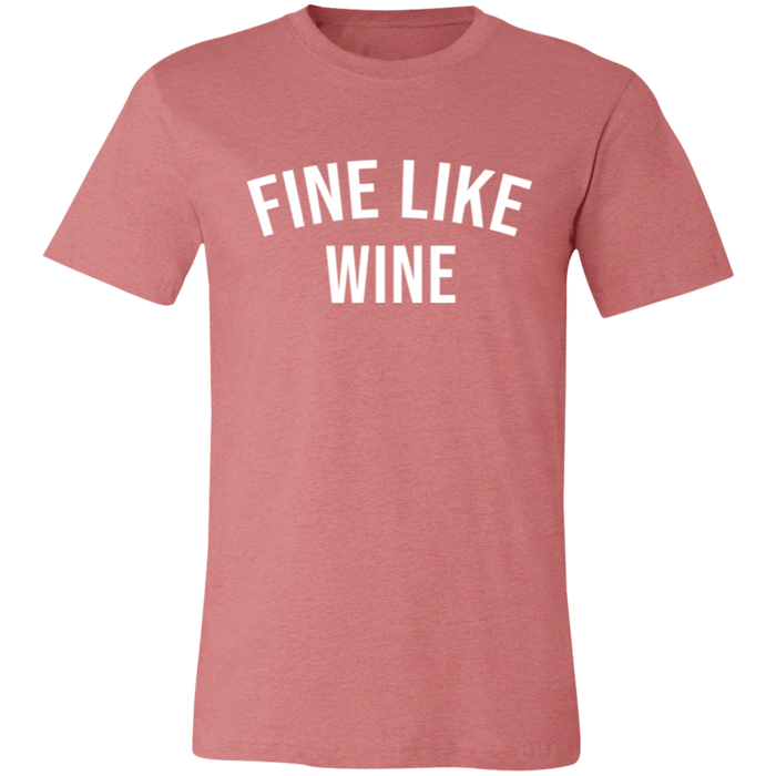Fine Like Wine T-Shirt