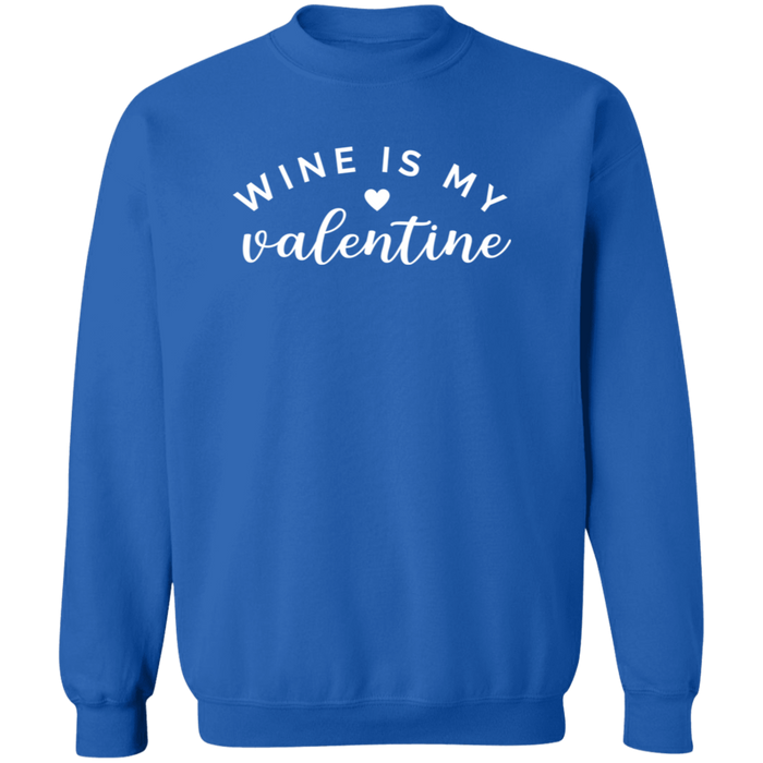 Wine Is My Valentine Sweatshirt