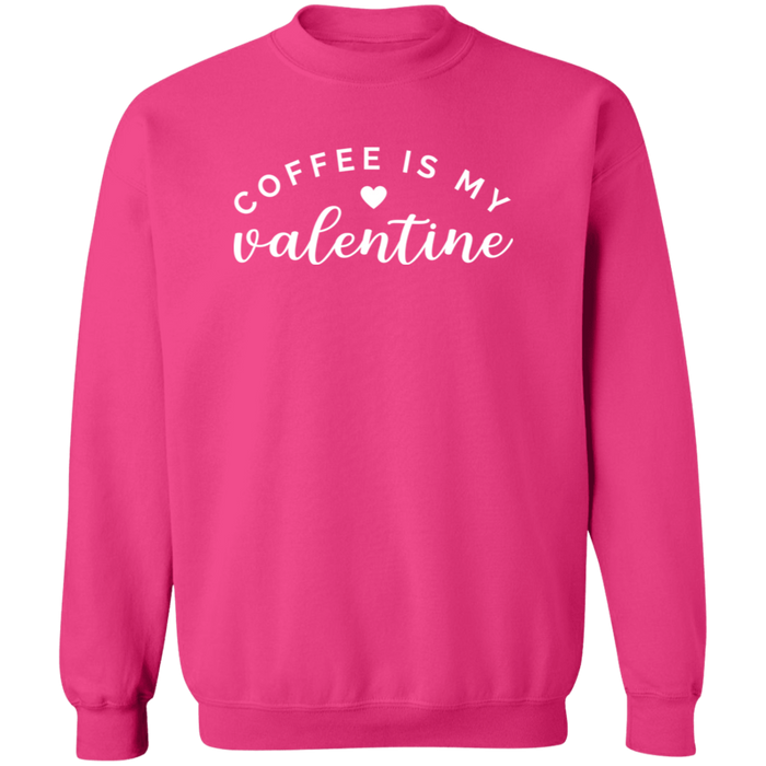 Coffee Is My Valentine Sweatshirt
