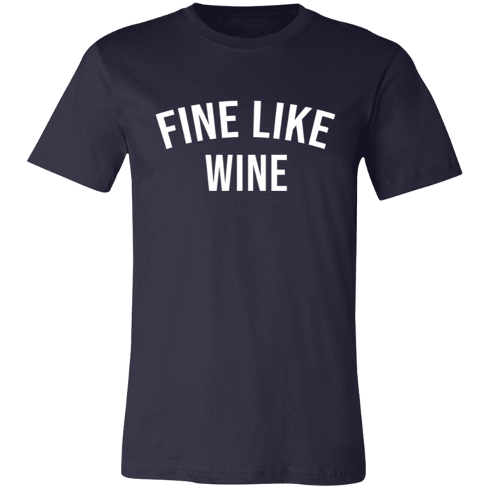 Fine Like Wine T-Shirt