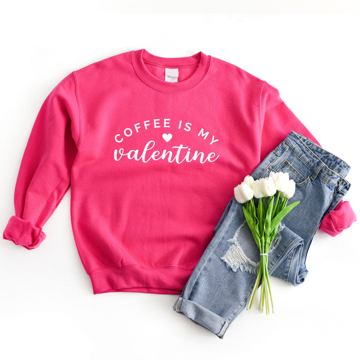 Coffee Is My Valentine Sweatshirt