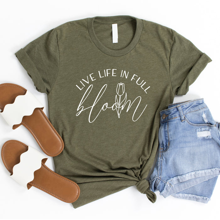 Live Life In Full Bloom T-Shirt