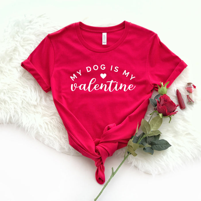 My Dog Is My Valentine T-Shirt