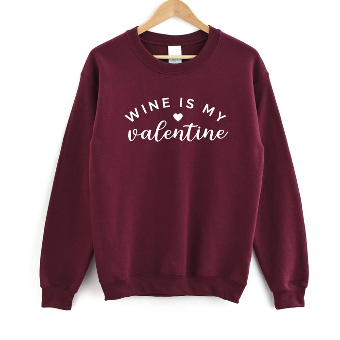 Wine Is My Valentine Sweatshirt